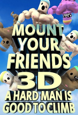 Mount Your Friends 3D A Hard Man is Good to Climb